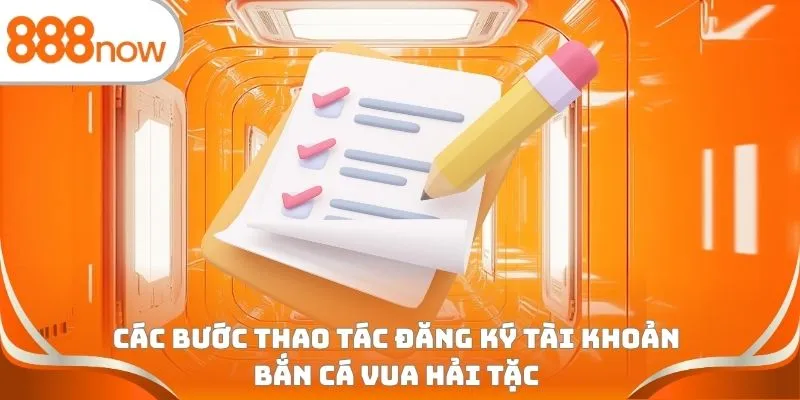 Các bước thao tác đăng ký tài khoản bắn cá vua hải tặc
