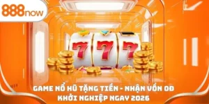 Game nổ hũ tặng tiền - Nhận vốn 0đ khởi nghiệp ngay 2026