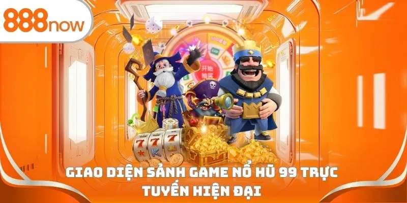 Giao diện sảnh game nổ hũ 99 trực tuyến hiện đại
