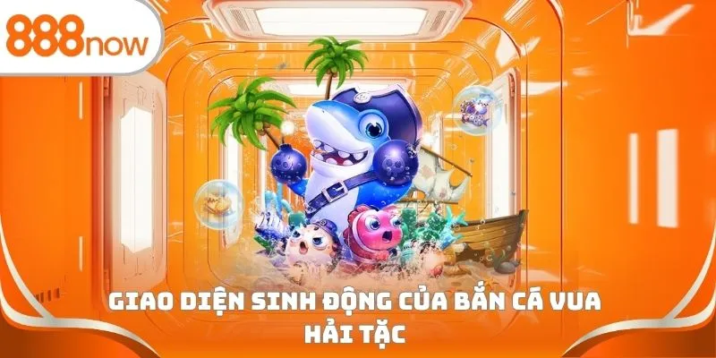 Giao diện sinh động của bắn cá vua hải tặc