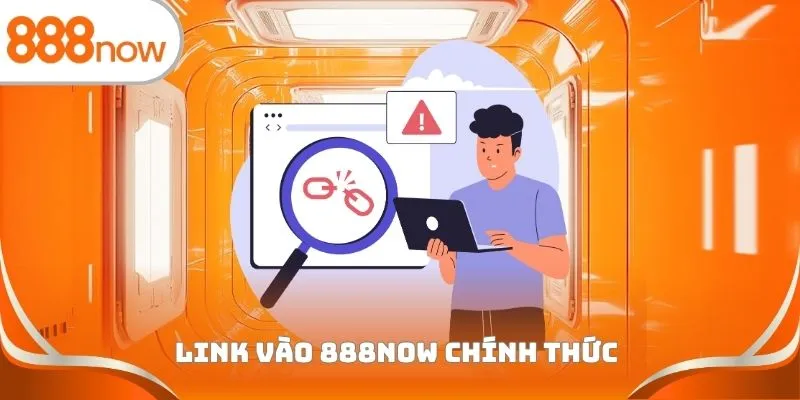 Link vào 888Now chính thức