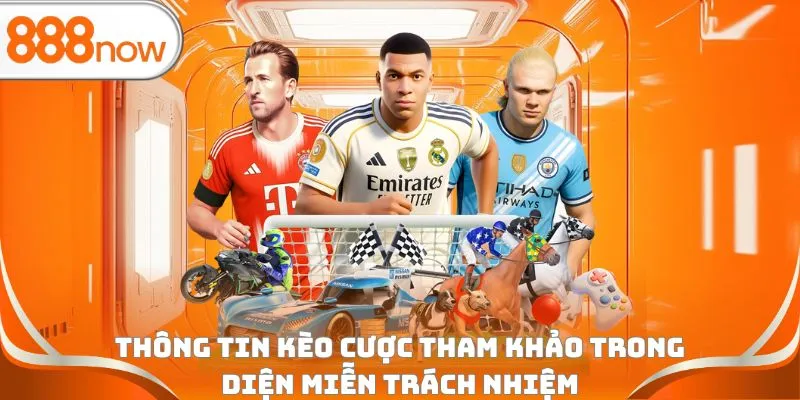 Thông tin kèo cược tham khảo trong diện miễn trách nhiệm